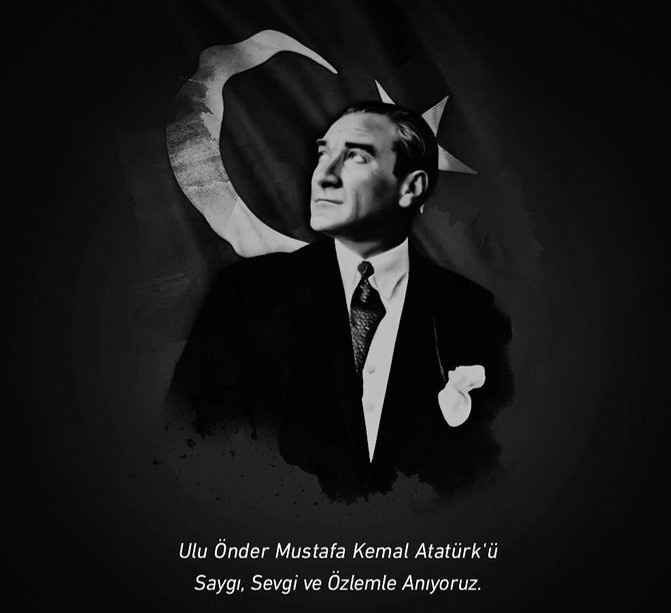 ULU ÖNDER MUSTAFA KEMAL ATATÜRK'Ü SAYGI, SEVGİ VE ÖZLEMLE ANIYORUZ